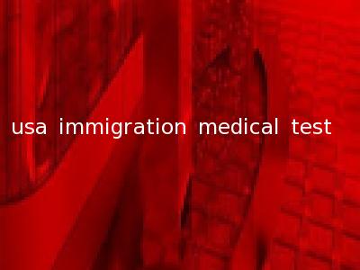 usa immigration medical test