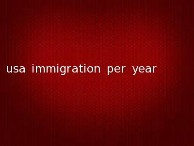usa immigration per year