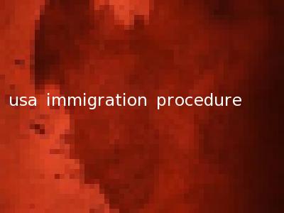 usa immigration procedure
