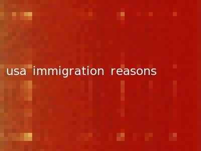 usa immigration reasons