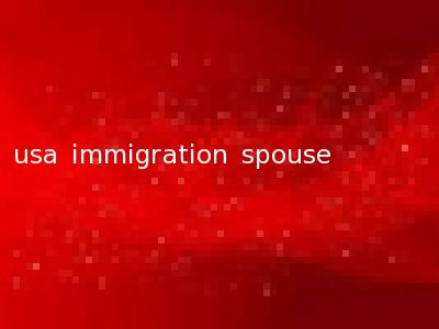 usa immigration spouse
