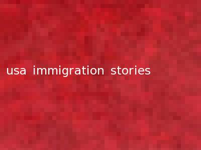 usa immigration stories
