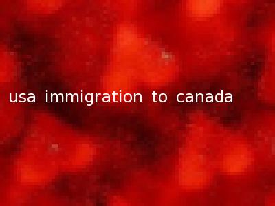 usa immigration to canada