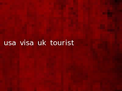 usa visa uk tourist