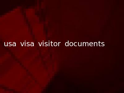 usa visa visitor documents
