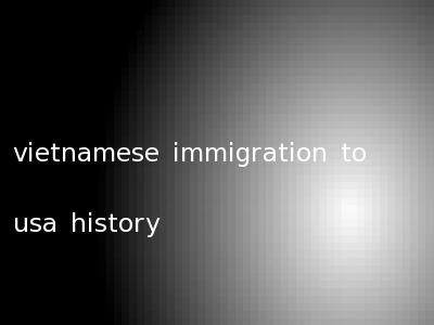 vietnamese immigration to usa history