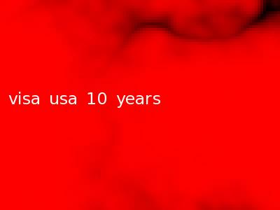 visa usa 10 years
