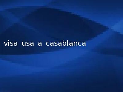 visa usa a casablanca