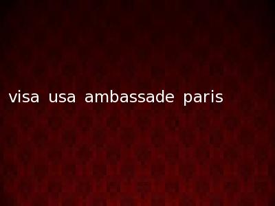 visa usa ambassade paris