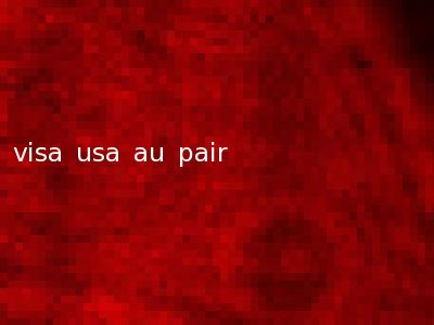 visa usa au pair