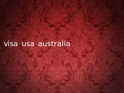 visa usa australia