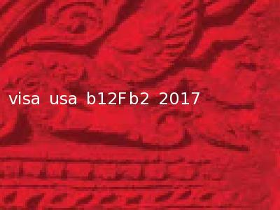 visa usa b12Fb2 2017