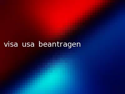 visa usa beantragen