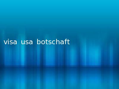 visa usa botschaft