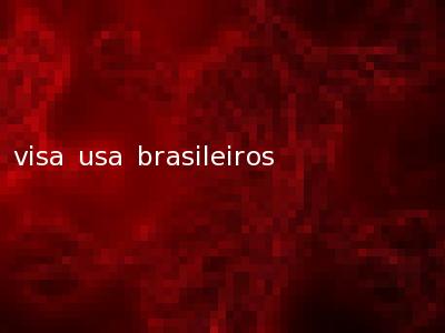 visa usa brasileiros