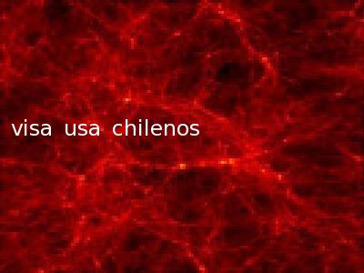 visa usa chilenos