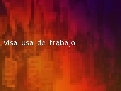 visa usa de trabajo