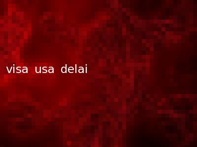 visa usa delai