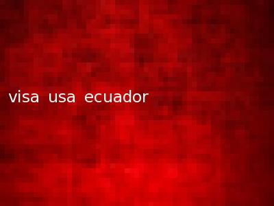 visa usa ecuador