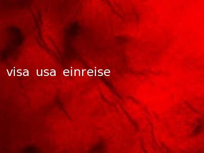 visa usa einreise