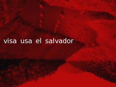 visa usa el salvador