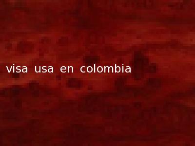 visa usa en colombia