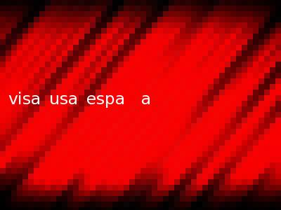 visa usa espa�a