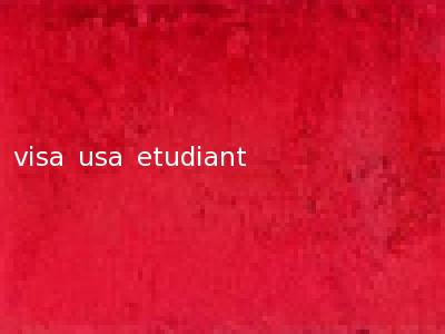 visa usa etudiant