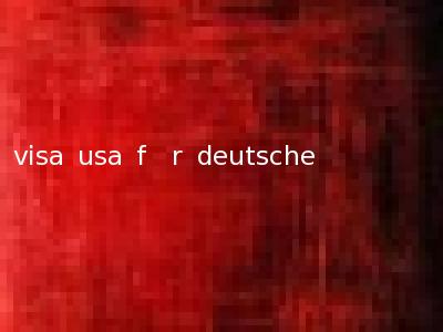 visa usa f�r deutsche
