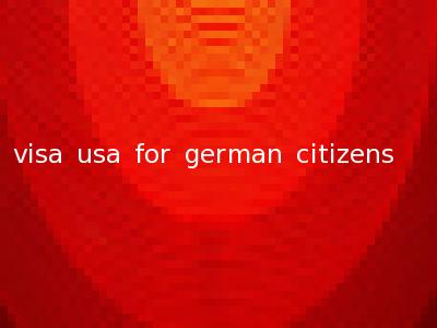 visa usa for german citizens