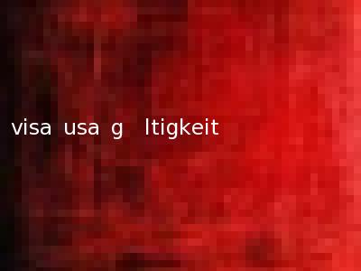 visa usa g�ltigkeit