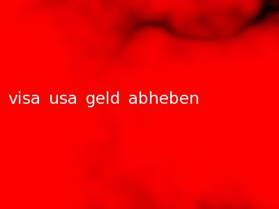 visa usa geld abheben