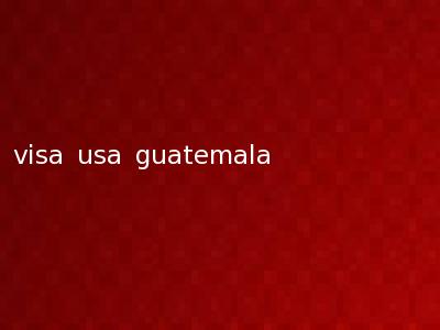 visa usa guatemala