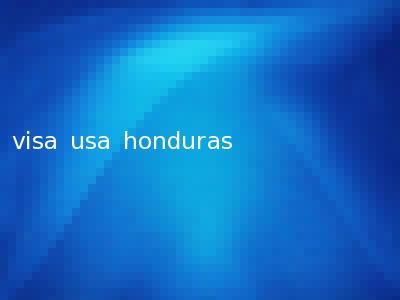 visa usa honduras