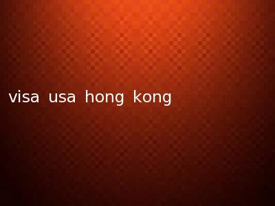 visa usa hong kong