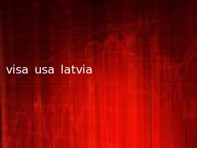visa usa latvia