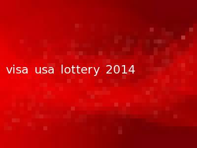 visa usa lottery 2014