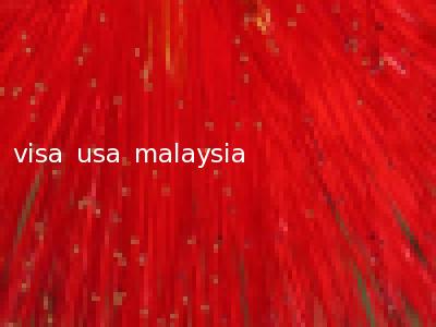 visa usa malaysia