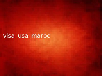 visa usa maroc