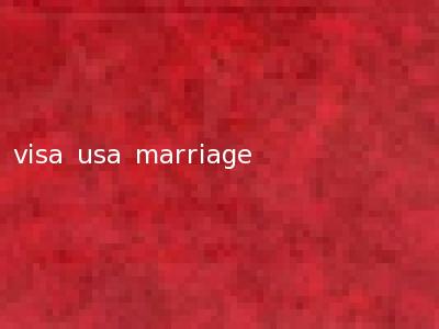 visa usa marriage