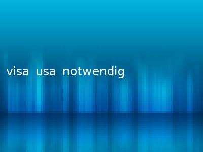 visa usa notwendig