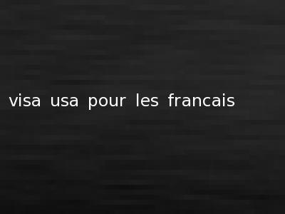 visa usa pour les francais