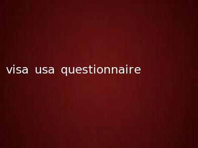 visa usa questionnaire