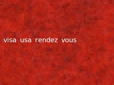 visa usa rendez vous