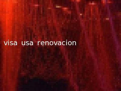 visa usa renovacion