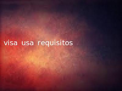 visa usa requisitos