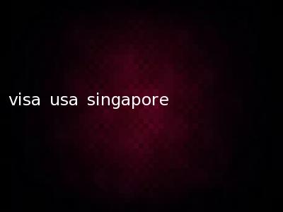 visa usa singapore