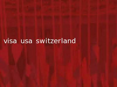 visa usa switzerland