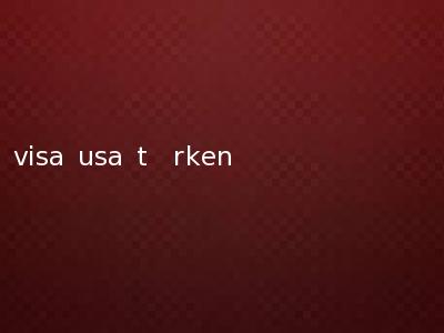 visa usa t�rken
