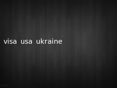 visa usa ukraine